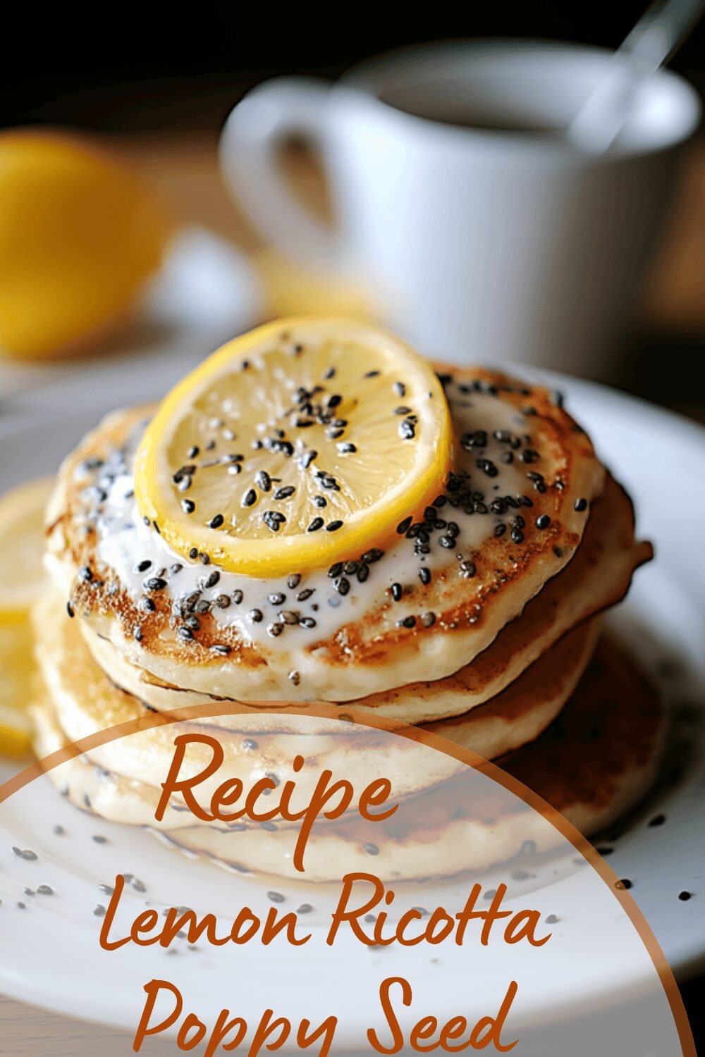 Lemon Ricotta Poppy Seed Pancakes