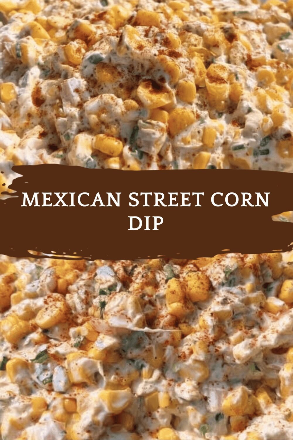 Mexican Street Corn Dip