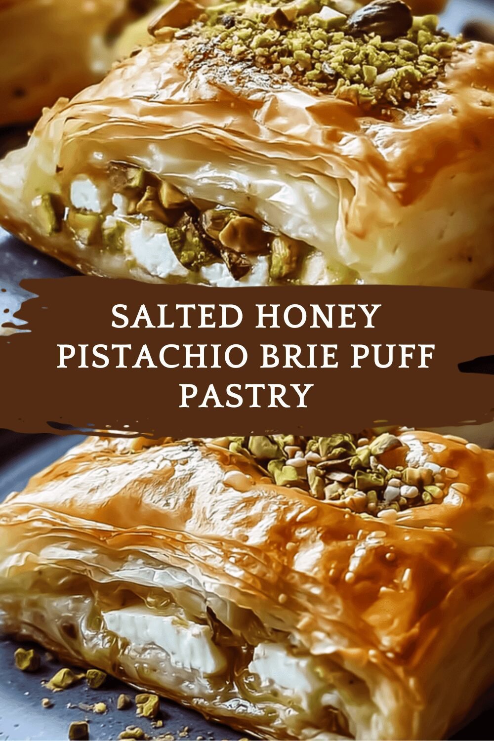 Salted Honey Pistachio Brie Puff Pastry