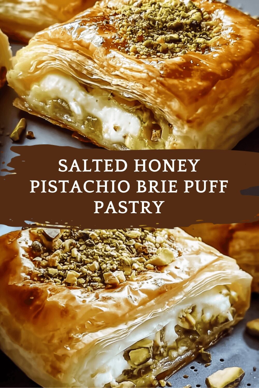 Salted Honey Pistachio Brie Puff Pastry
