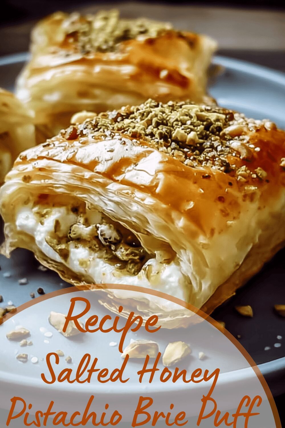 Salted Honey Pistachio Brie Puff Pastry