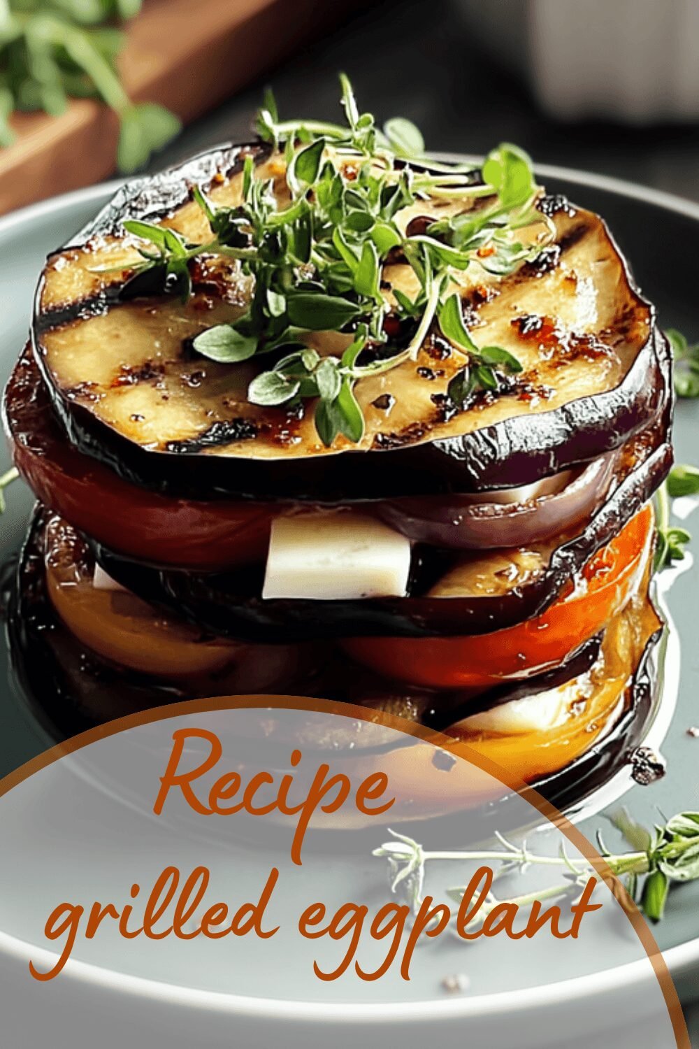 Grilled Eggplant Recipe With Garlic And Herbs For Tender, Flavorful Results 7 Grilled Eggplant