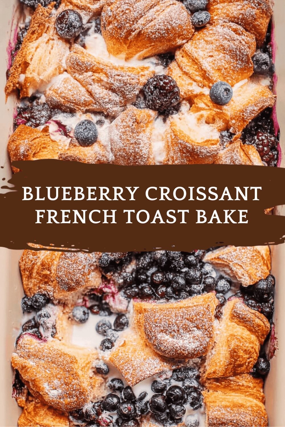 Blueberry Croissant French Toast Bake