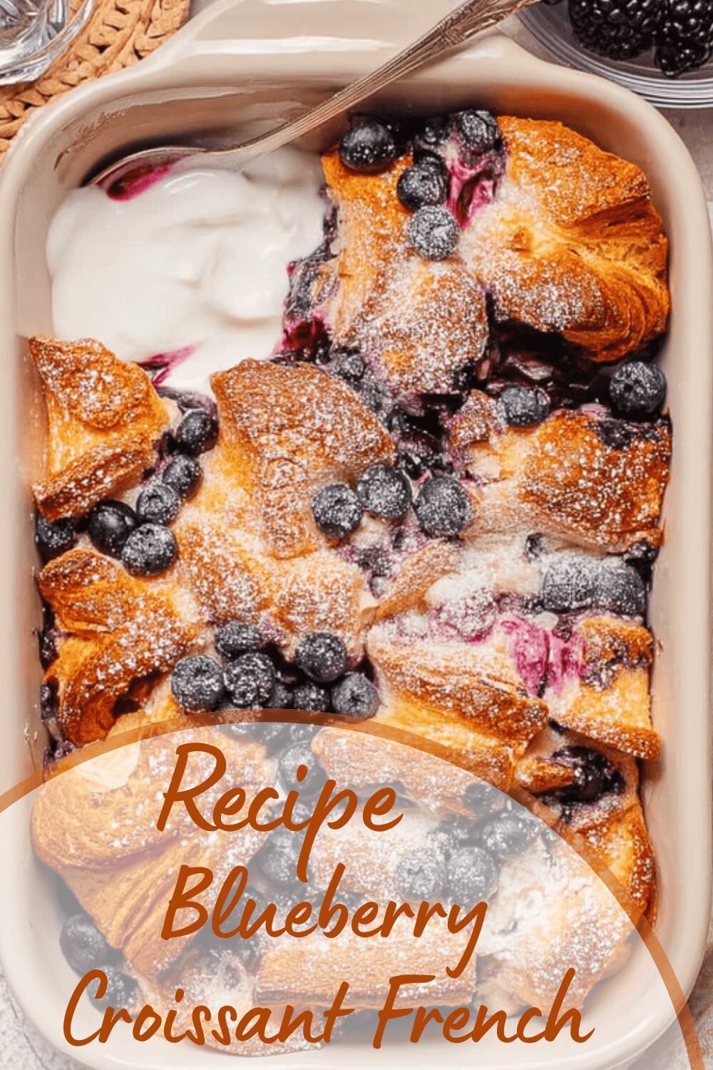 Blueberry Croissant French Toast Bake
