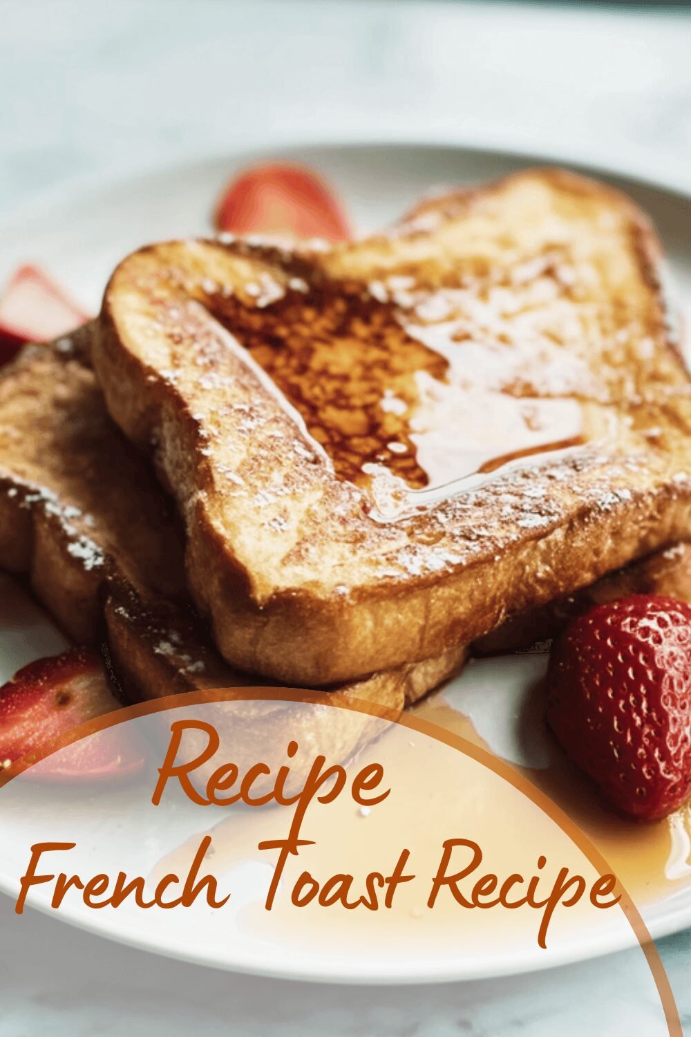 French Toast Recipe