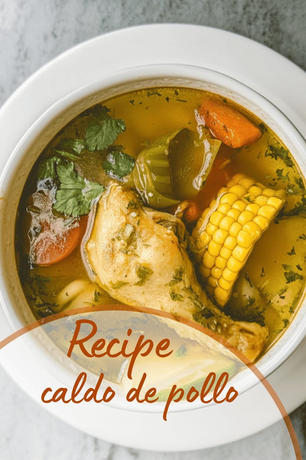 Caldo De Pollo Recipe: Traditional Mexican Chicken Soup Made Simple 7 Caldo De Pollo