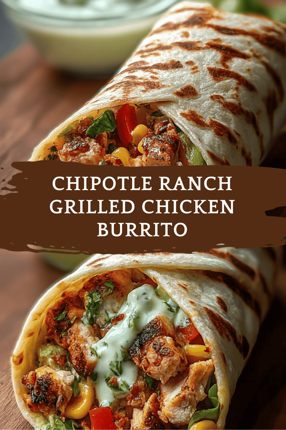 Chipotle Ranch Grilled Chicken Burritos Recipe For Flavorful Mexican Meals 6 Chipotle Ranch Grilled Chicken Burrito