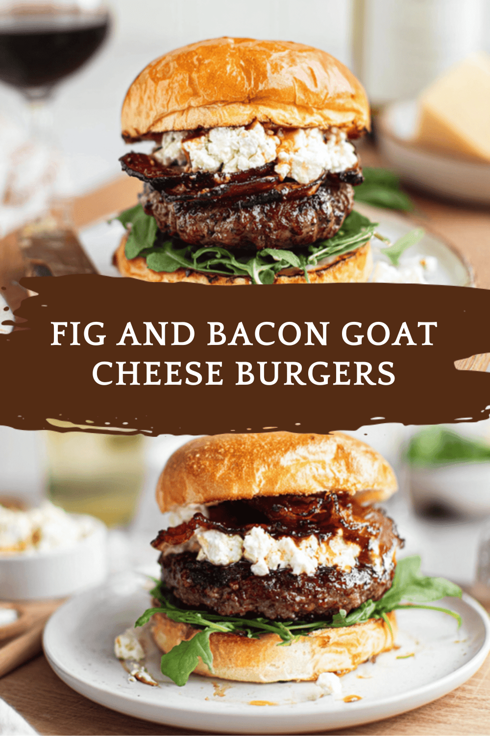 Bacon Goat Cheese Burgers With Sweet Fig Jam Recipe 6 Fig And Bacon Goat Cheese Burgers
