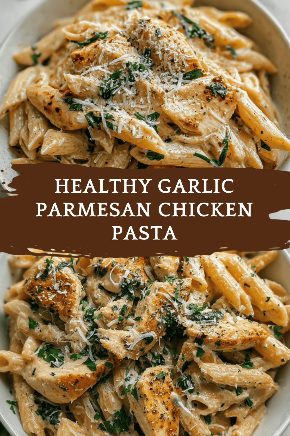 Healthy Garlic Parmesan Chicken Pasta