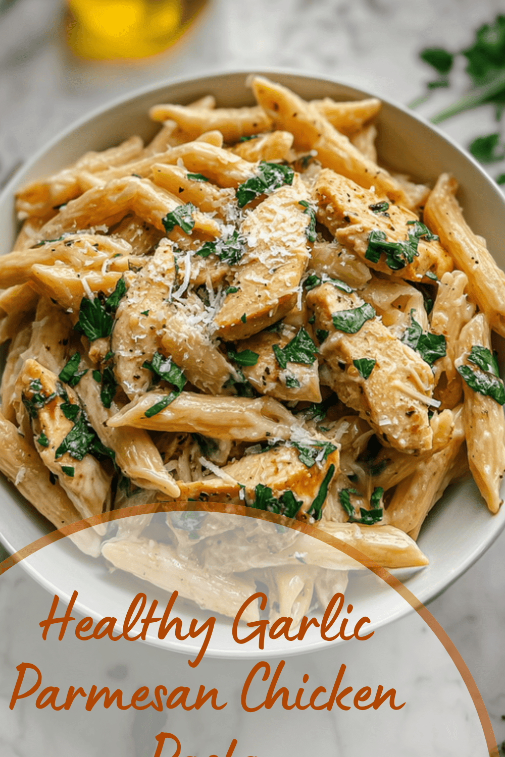 Healthy Garlic Parmesan Chicken Pasta