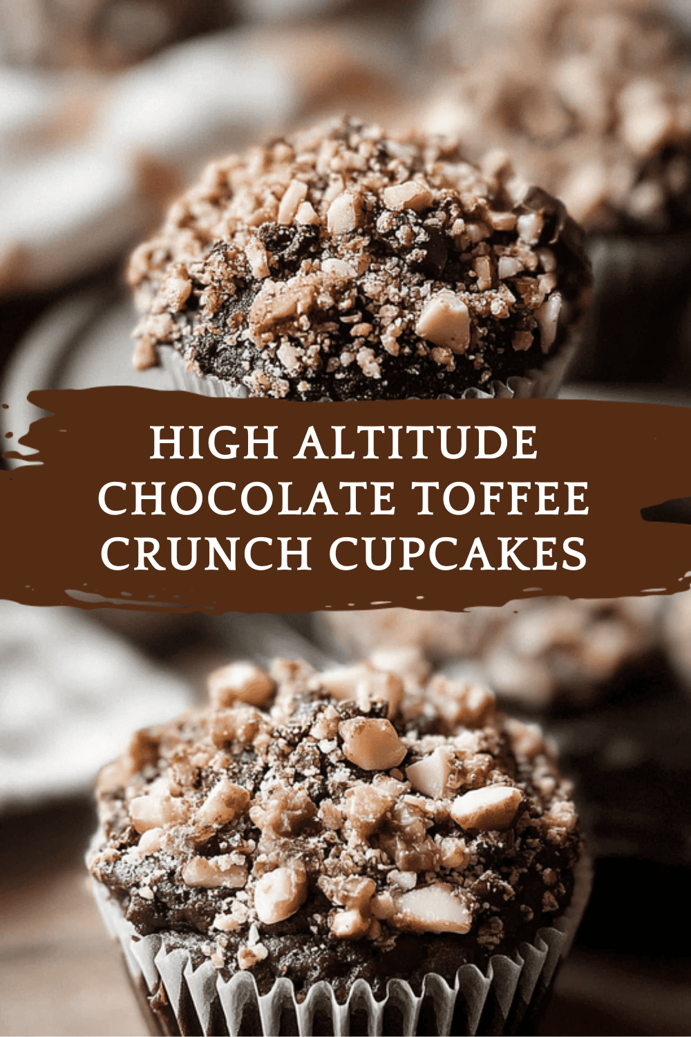 High Altitude Chocolate Toffee Crunch Cupcakes Recipe 6 High Altitude Chocolate Toffee Crunch Cupcakes