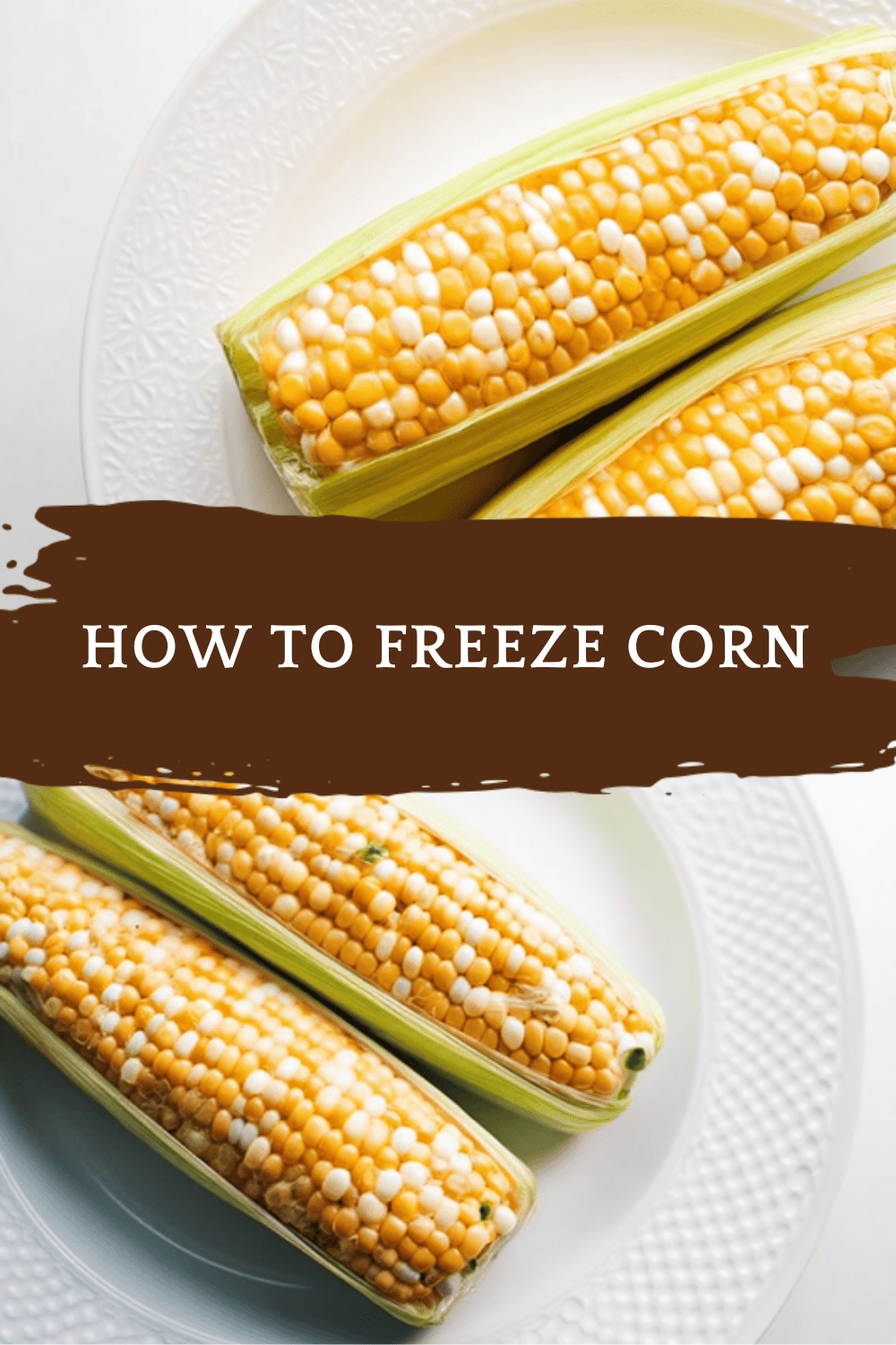 How To Freeze Corn