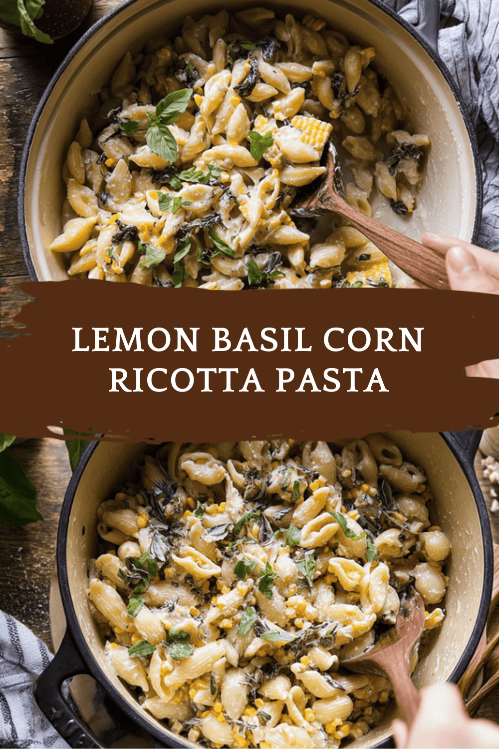 Lemon Basil Corn Ricotta Pasta