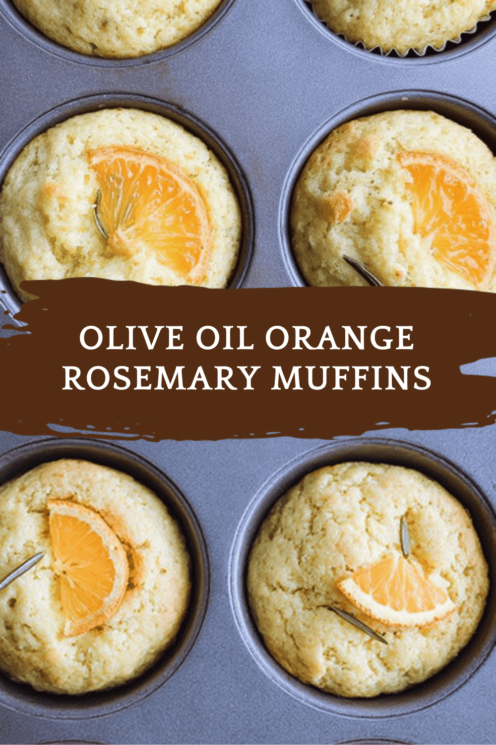 Olive Oil Orange Rosemary Muffins