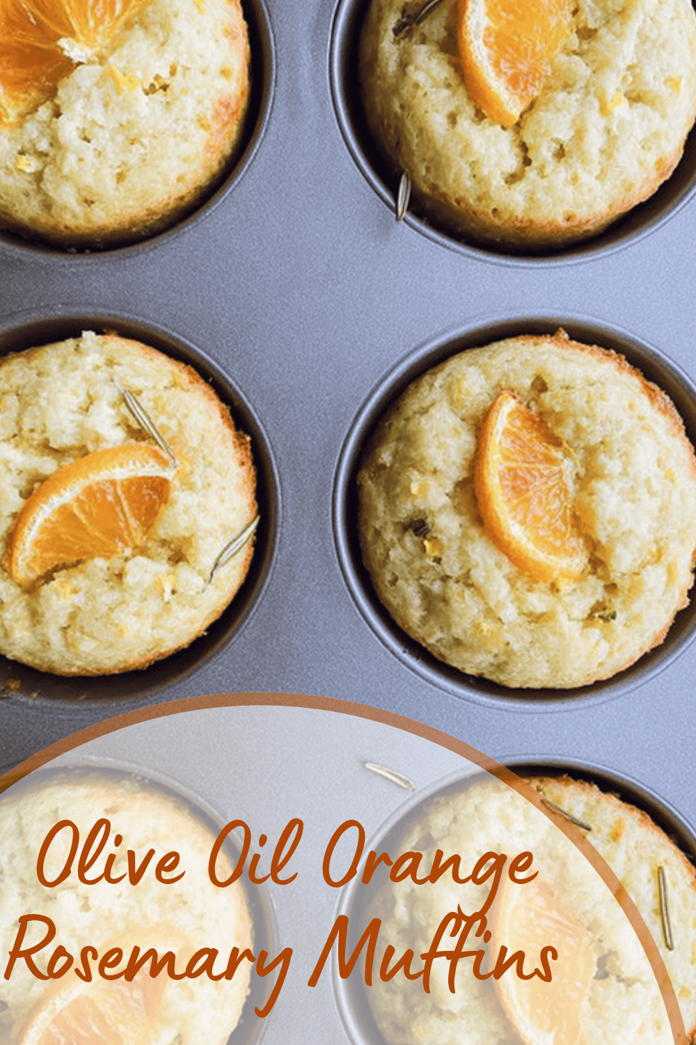 Olive Oil Orange Rosemary Muffins