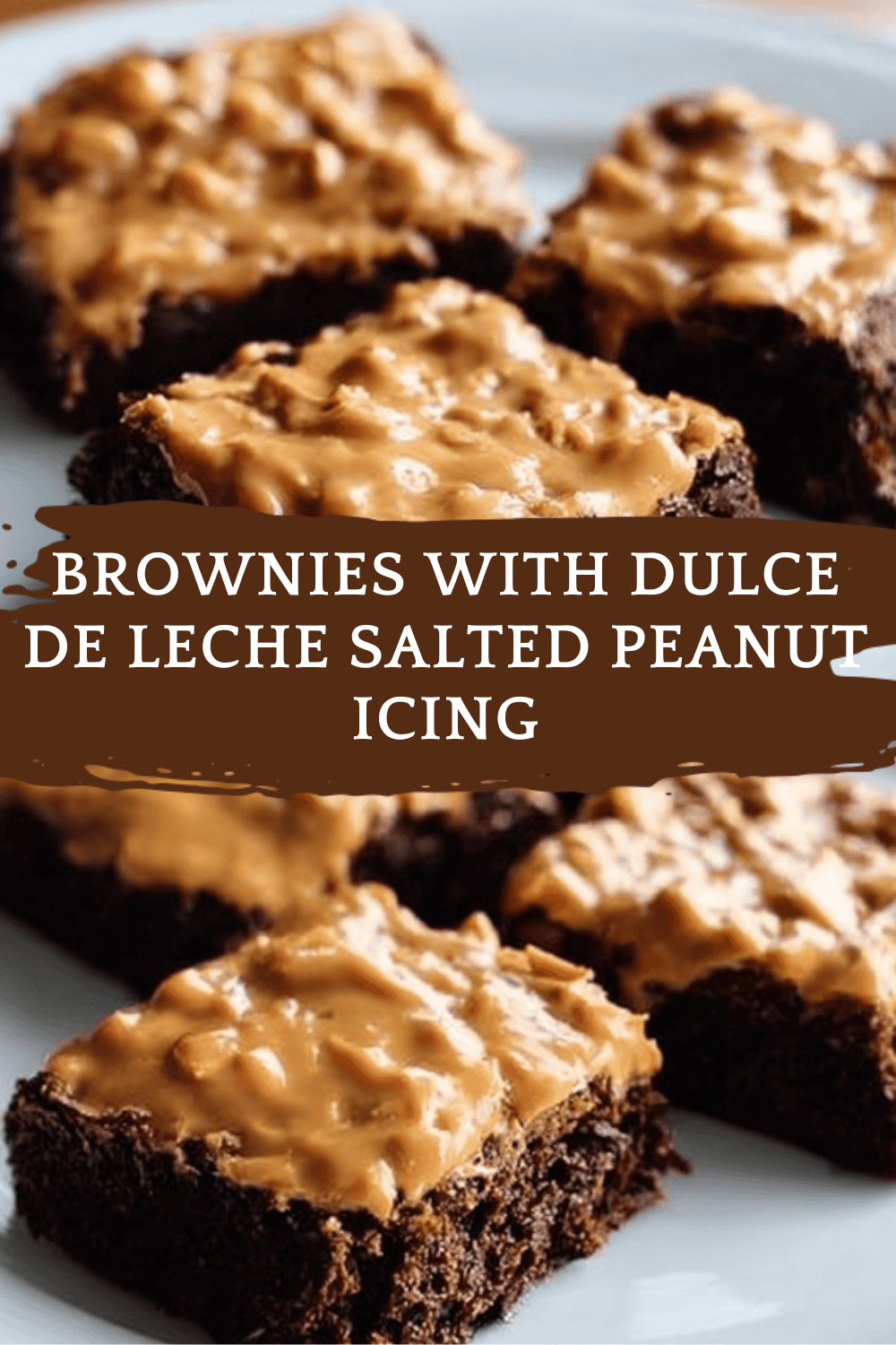 Brownies With Dulce De Leche And Salted Peanut Frosting Recipe 6 Brownies With Dulce De Leche Salted Peanut Icing