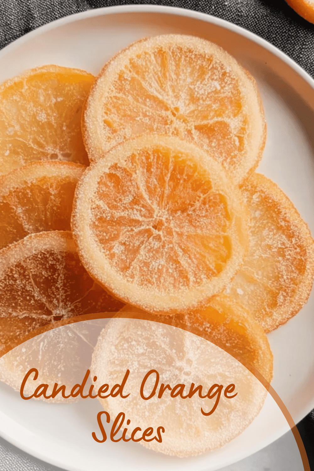 Candied Orange Slices Recipe For Sweet And Tangy Treats 7 Candied Orange Slices