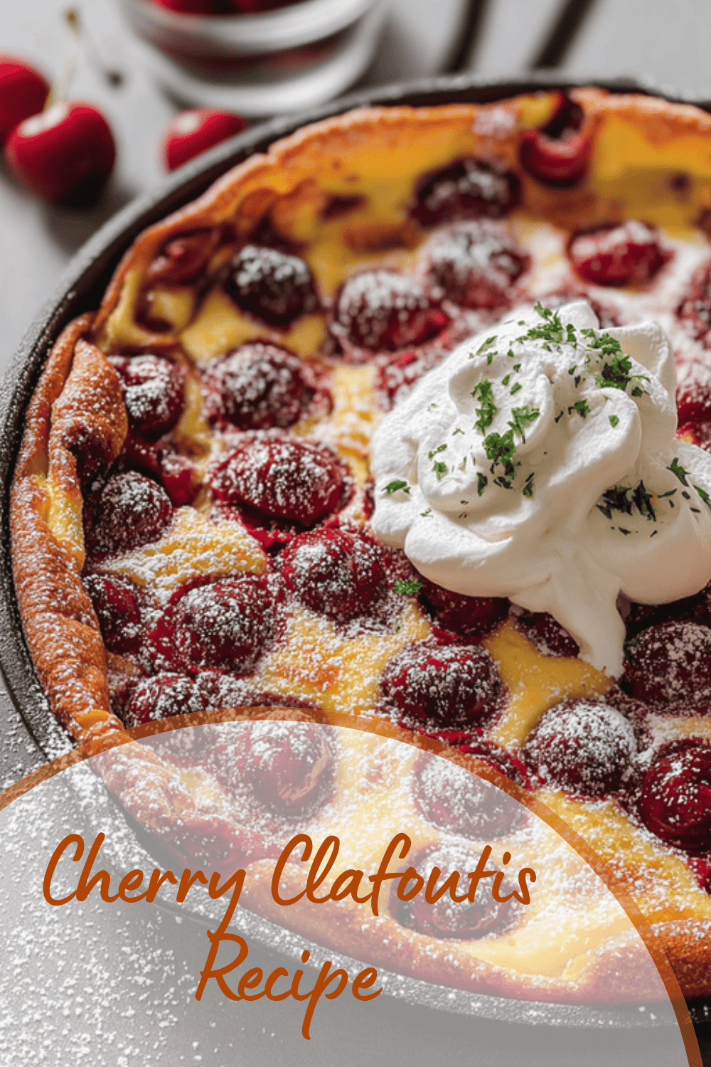 Cherry Clafoutis Recipe With Fresh Cherries And Classic French Flavor 7 Cherry Clafoutis Recipe