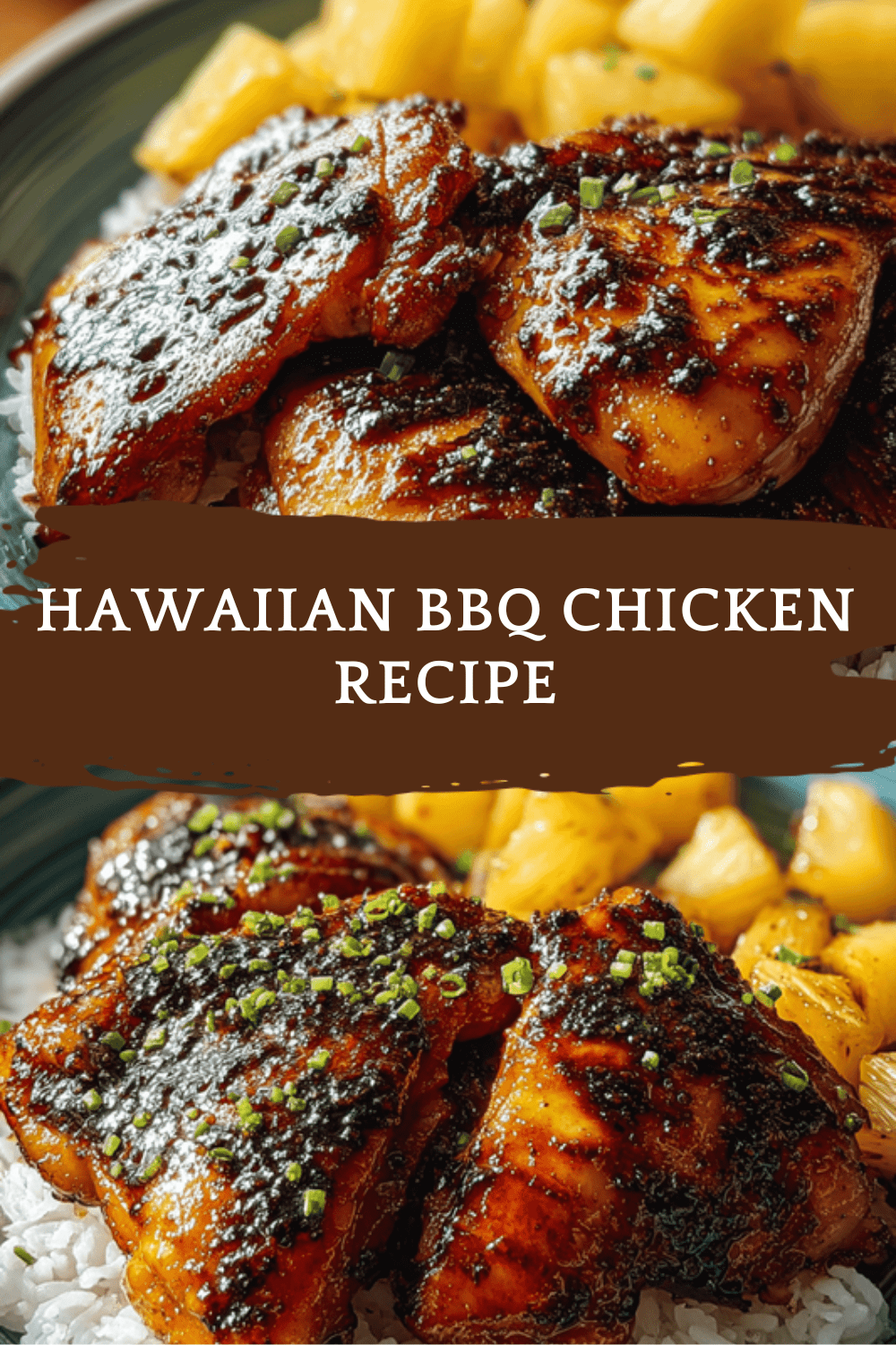 Grilled Hawaiian Bbq Chicken With Sweet Pineapple Glaze 6 Hawaiian Bbq Chicken Recipe