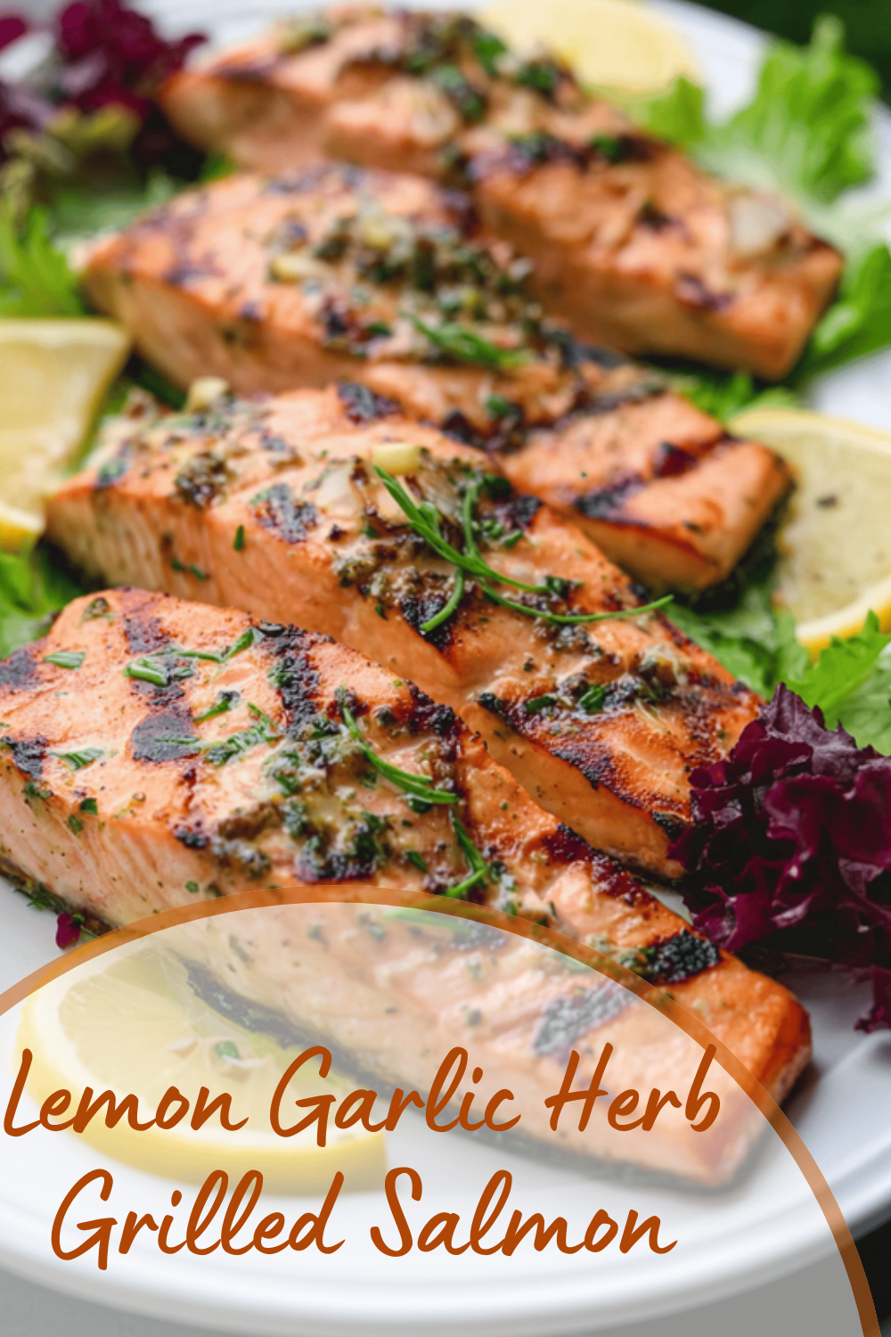 Lemon Garlic Herb Grilled Salmon