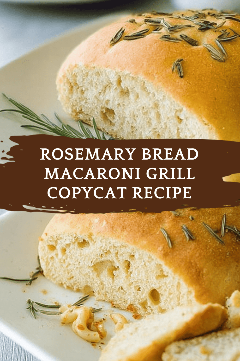 Rosemary Bread Macaroni Grill Copycat Recipe