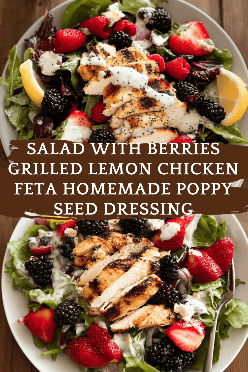 Berry, Lemon Chicken And Feta Salad Recipes For Fresh Flavor 6 Salad With Berries Grilled Lemon Chicken Feta Homemade Poppy Seed Dressing