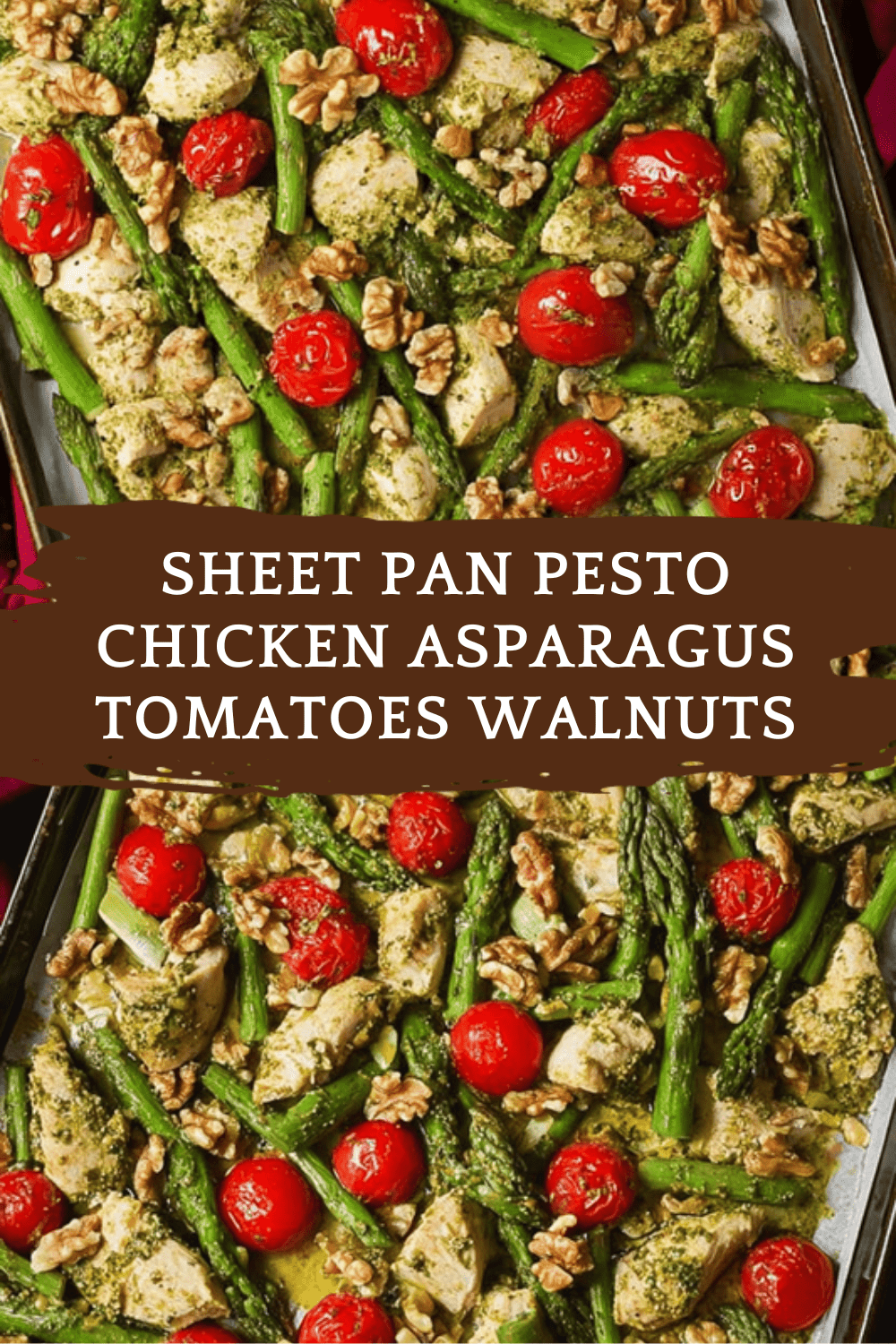 Sheet Pan Pesto Chicken Asparagus Tomatoes Walnuts