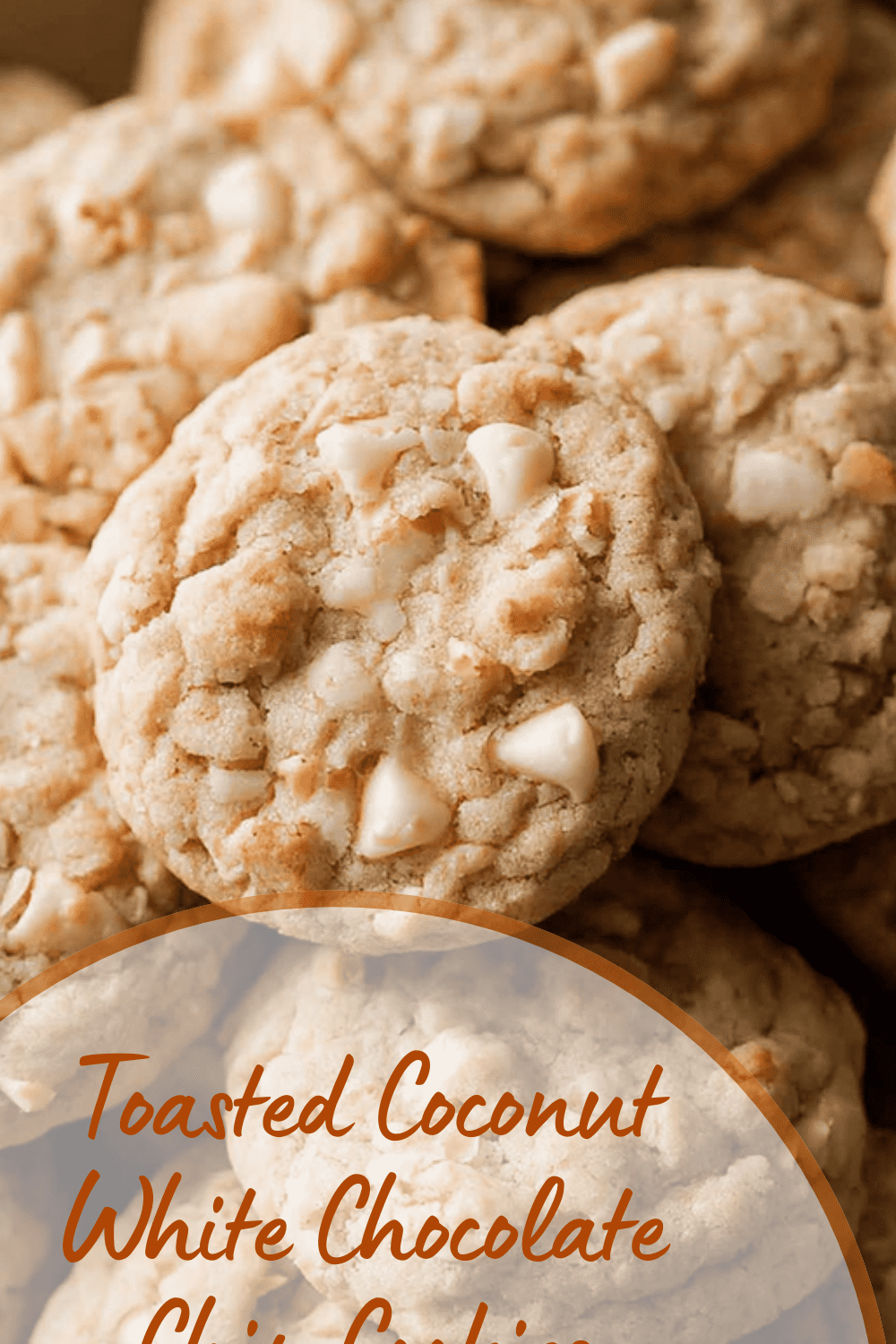 Toasted Coconut White Chocolate Chip Cookies