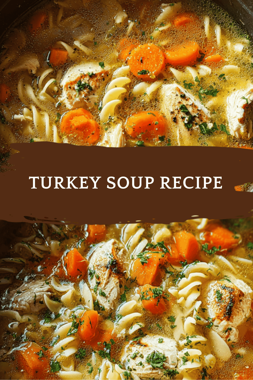 Turkey Soup Recipes For Hearty And Comforting Meals 6 Turkey Soup Recipe