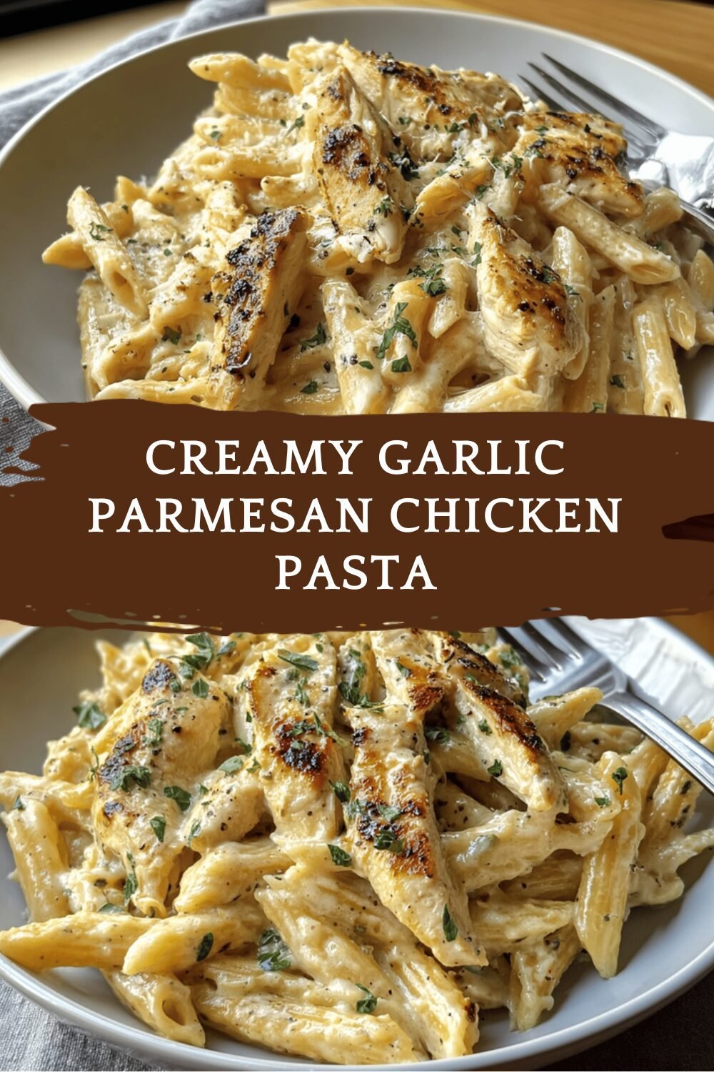 Creamy Garlic Parmesan Chicken Pasta