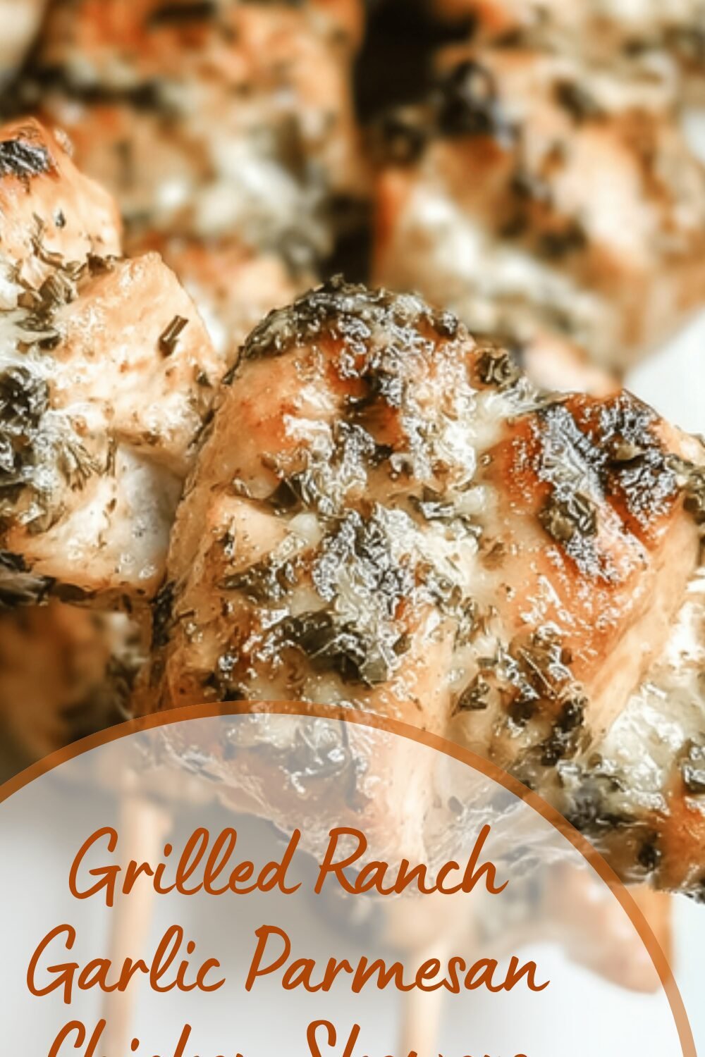 Grilled Ranch Garlic Parmesan Chicken Skewers