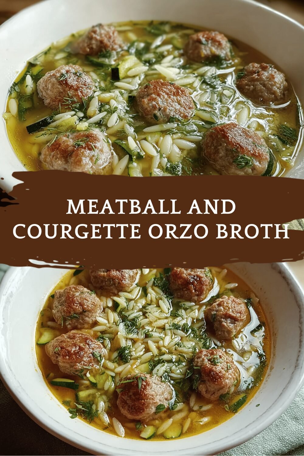 Meatball And Courgette Orzo Broth