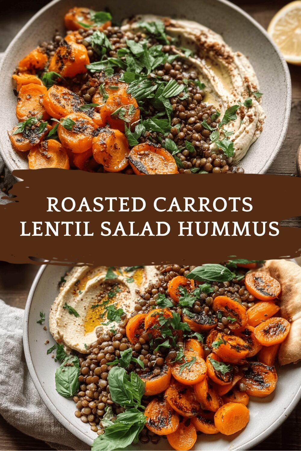 Roasted Carrots Lentil Salad Hummus