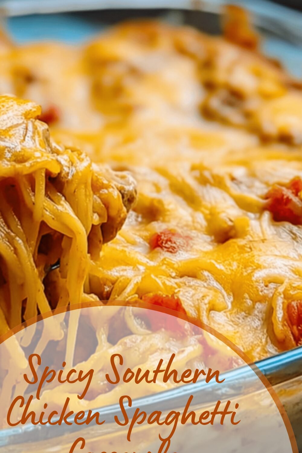 Spicy Southern Chicken Spaghetti Casserole