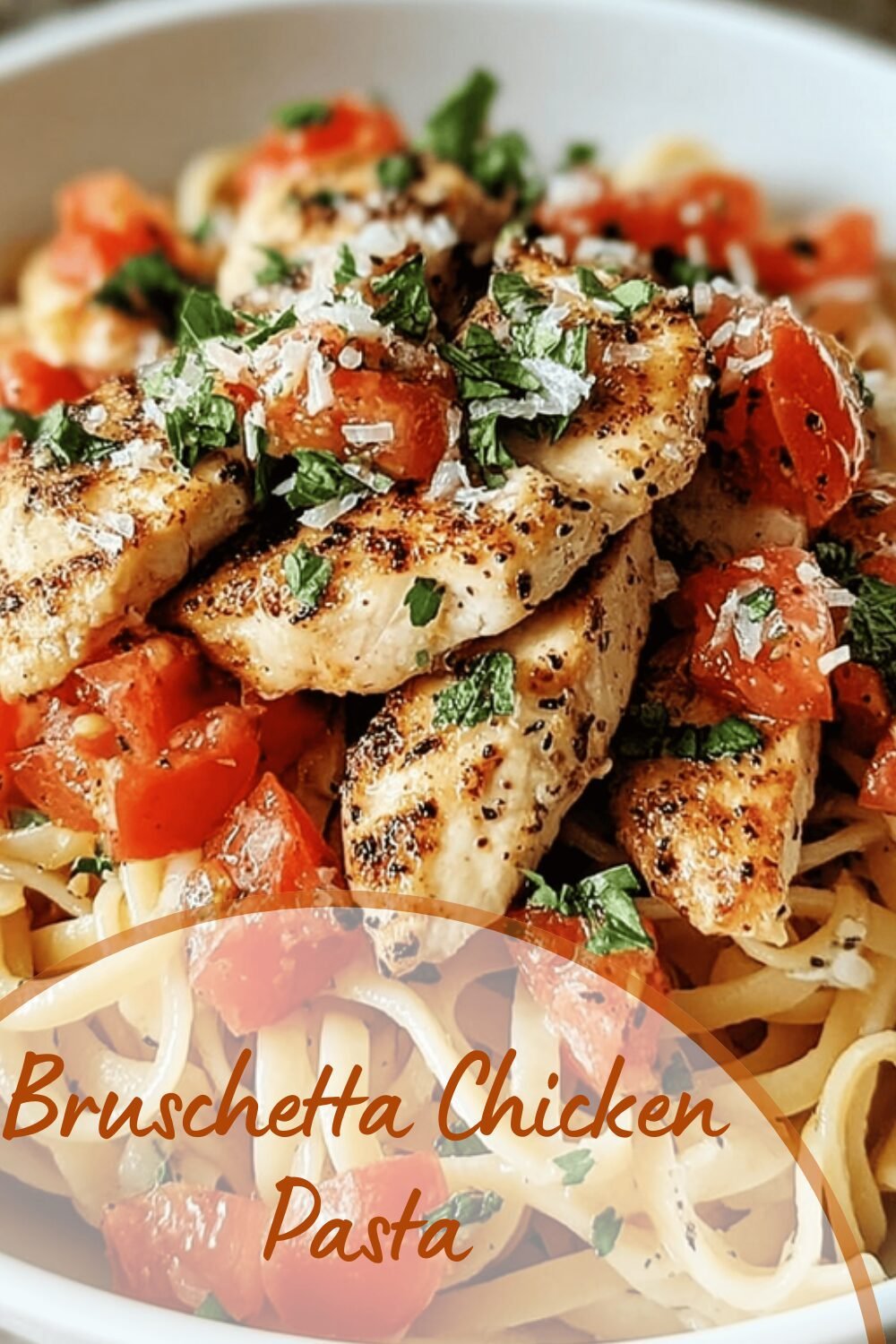 Bruschetta Chicken Pasta