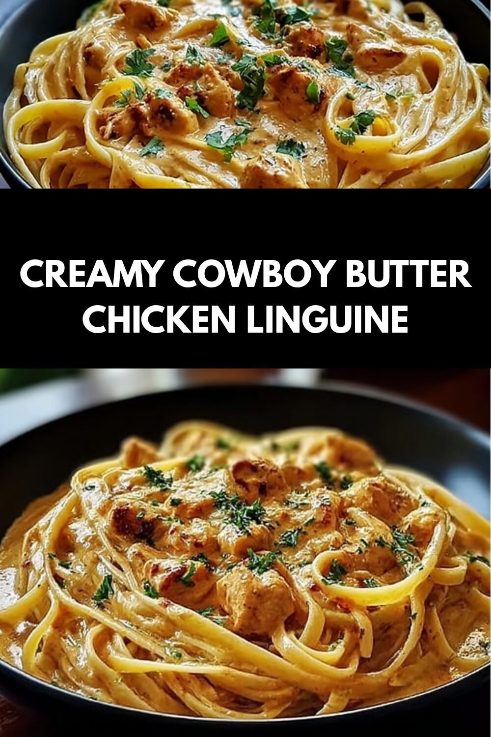 Creamy Cowboy Butter Chicken Linguine