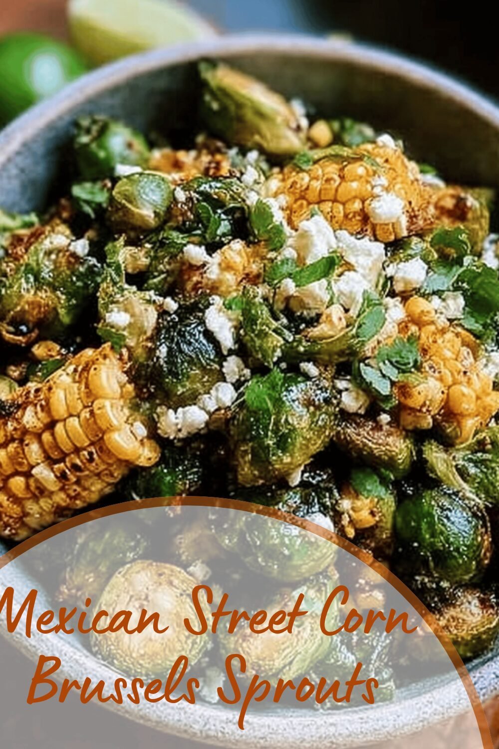 Mexican Street Corn Brussels Sprouts