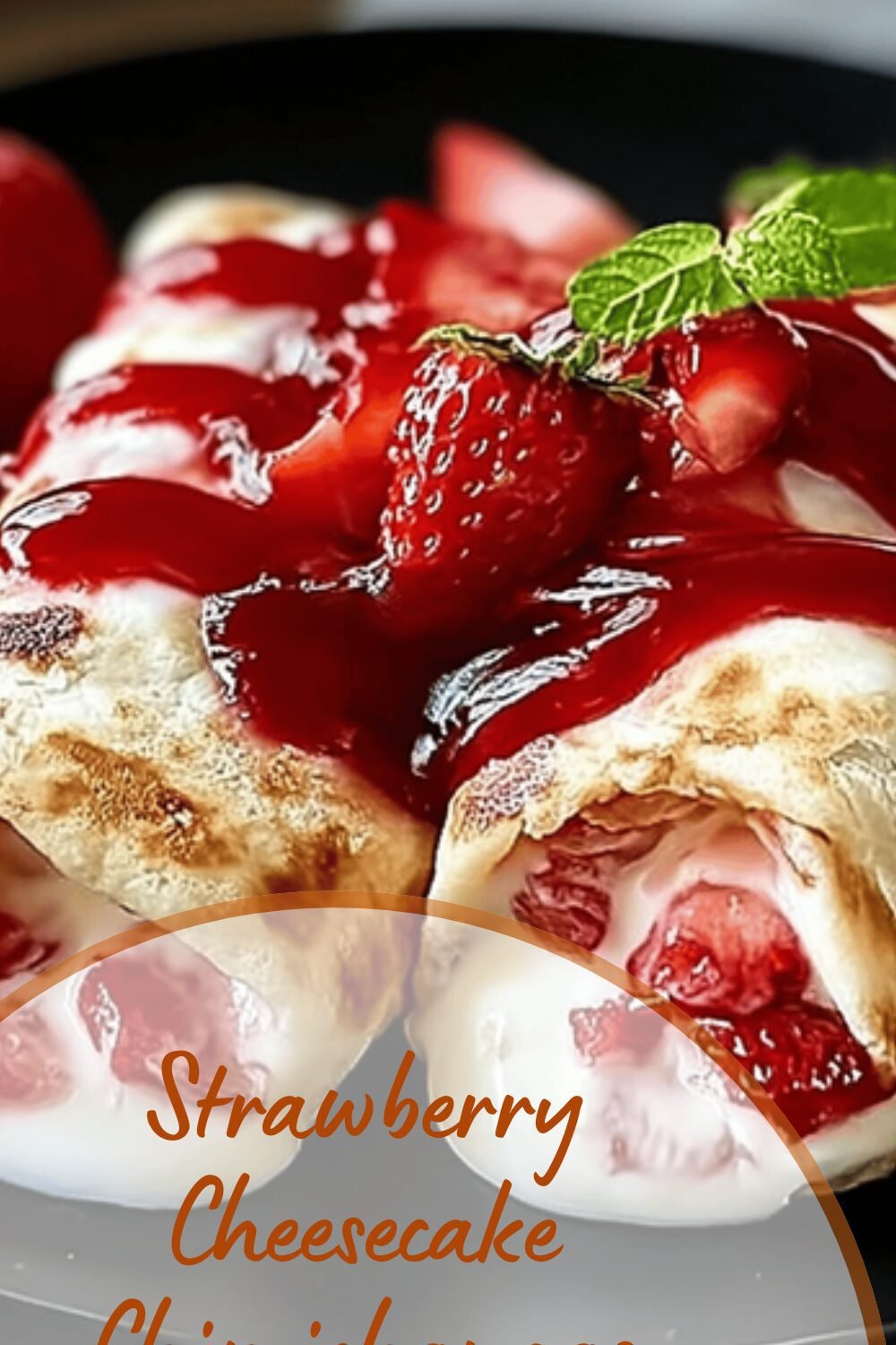 Strawberry Cheesecake Chimichangas
