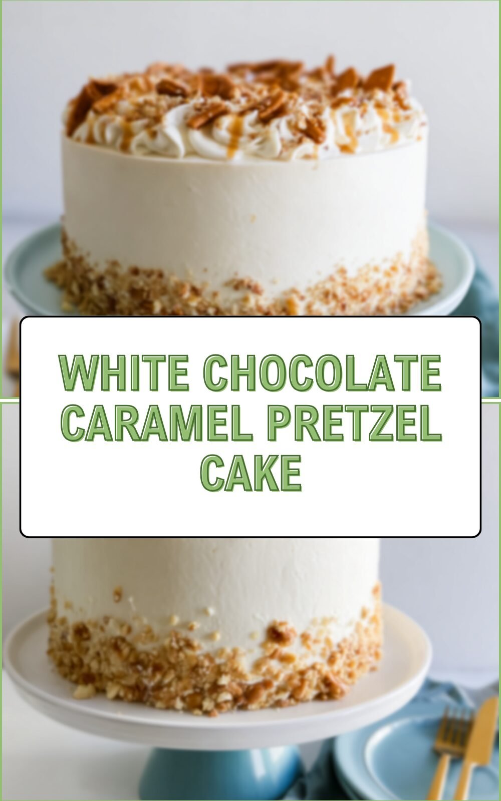 White Chocolate Caramel Pretzel Cake