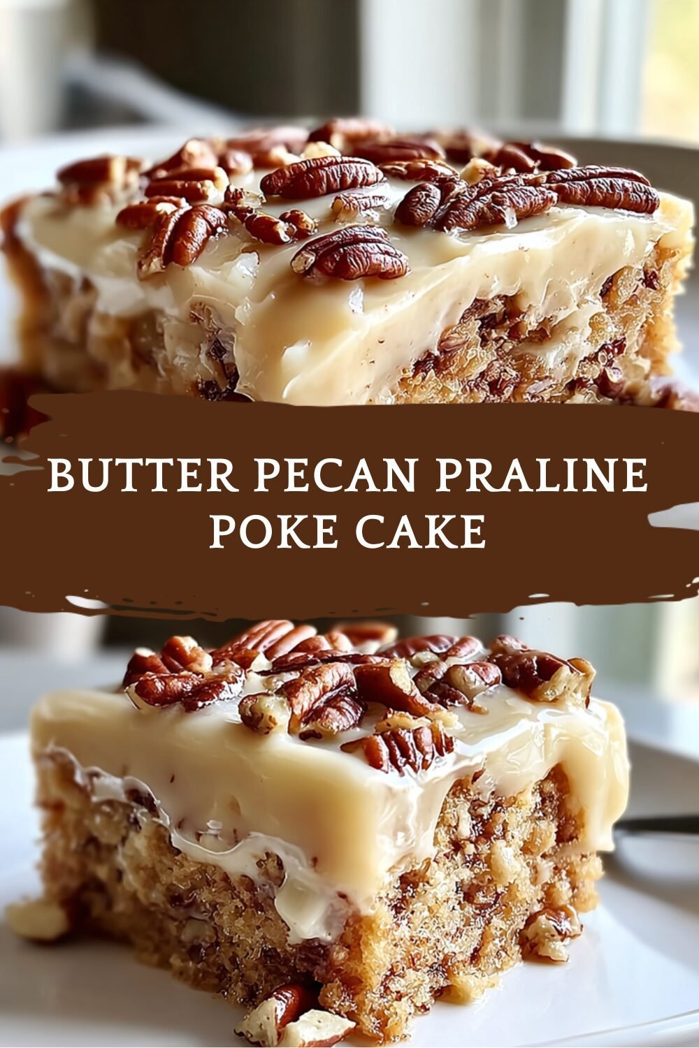 Butter Pecan Praline Poke Cake