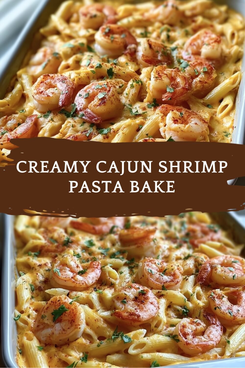 Creamy Cajun Shrimp Pasta Bake