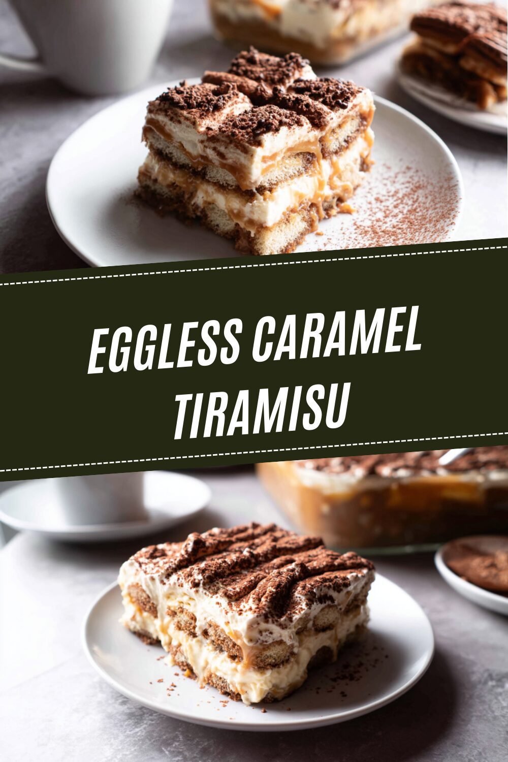 Eggless Caramel Tiramisu
