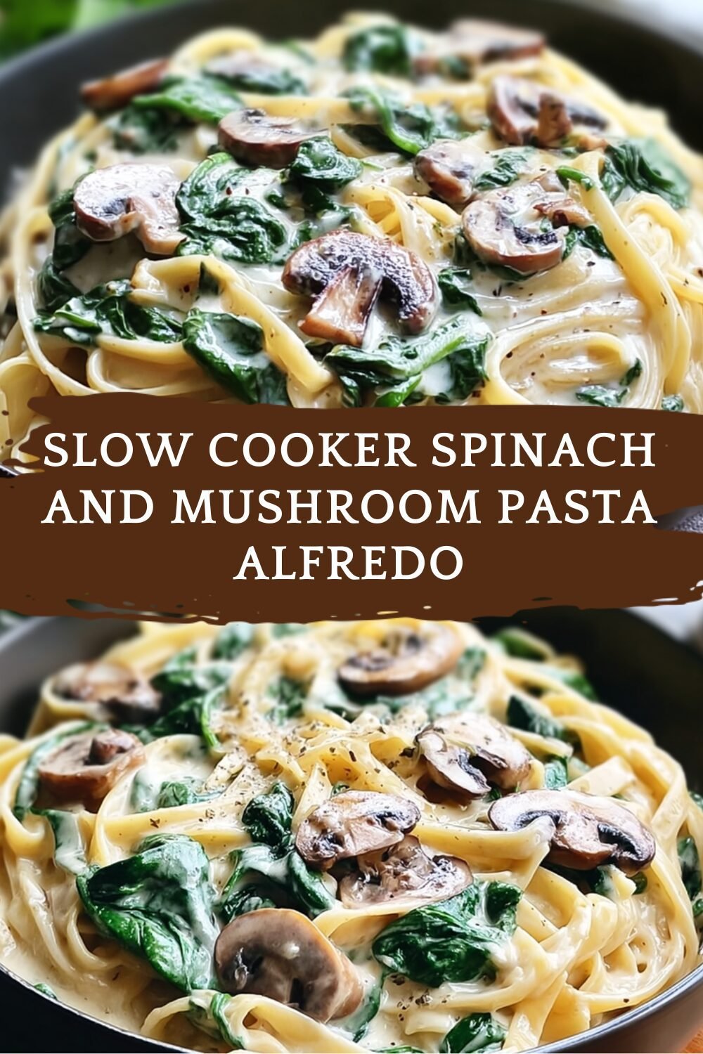 Slow Cooker Spinach And Mushroom Pasta Alfredo