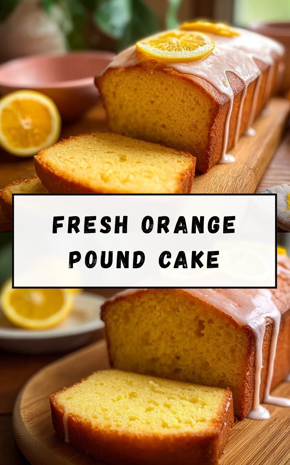Fresh Orange Pound Cake