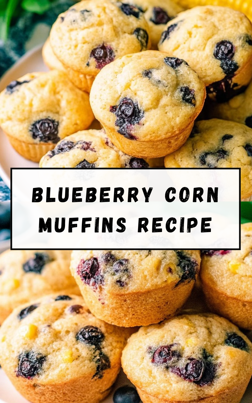 Blueberry Corn Muffins Recipe 7 Blueberry Corn Muffins Recipe