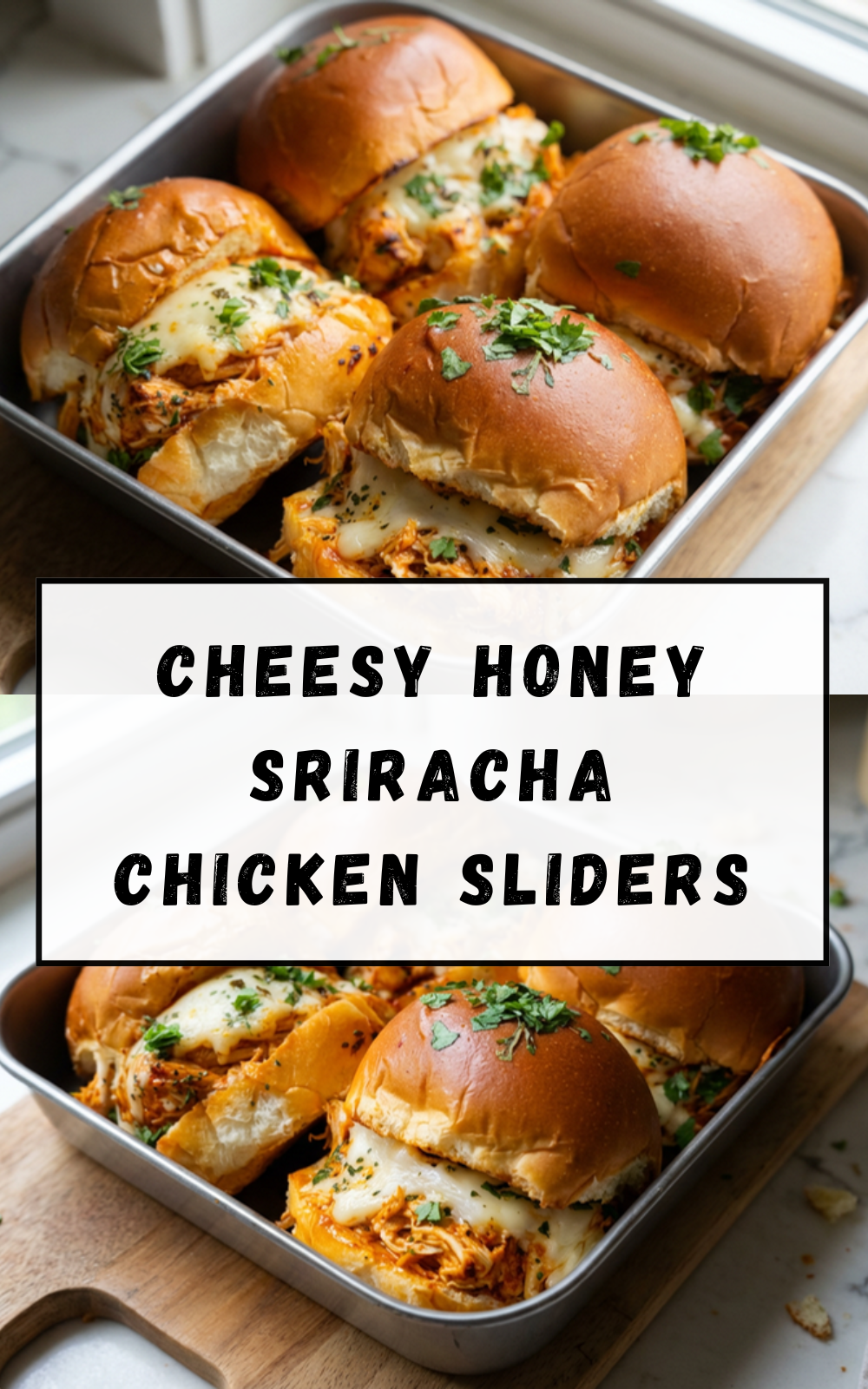 Cheesy Honey Sriracha Chicken Sliders