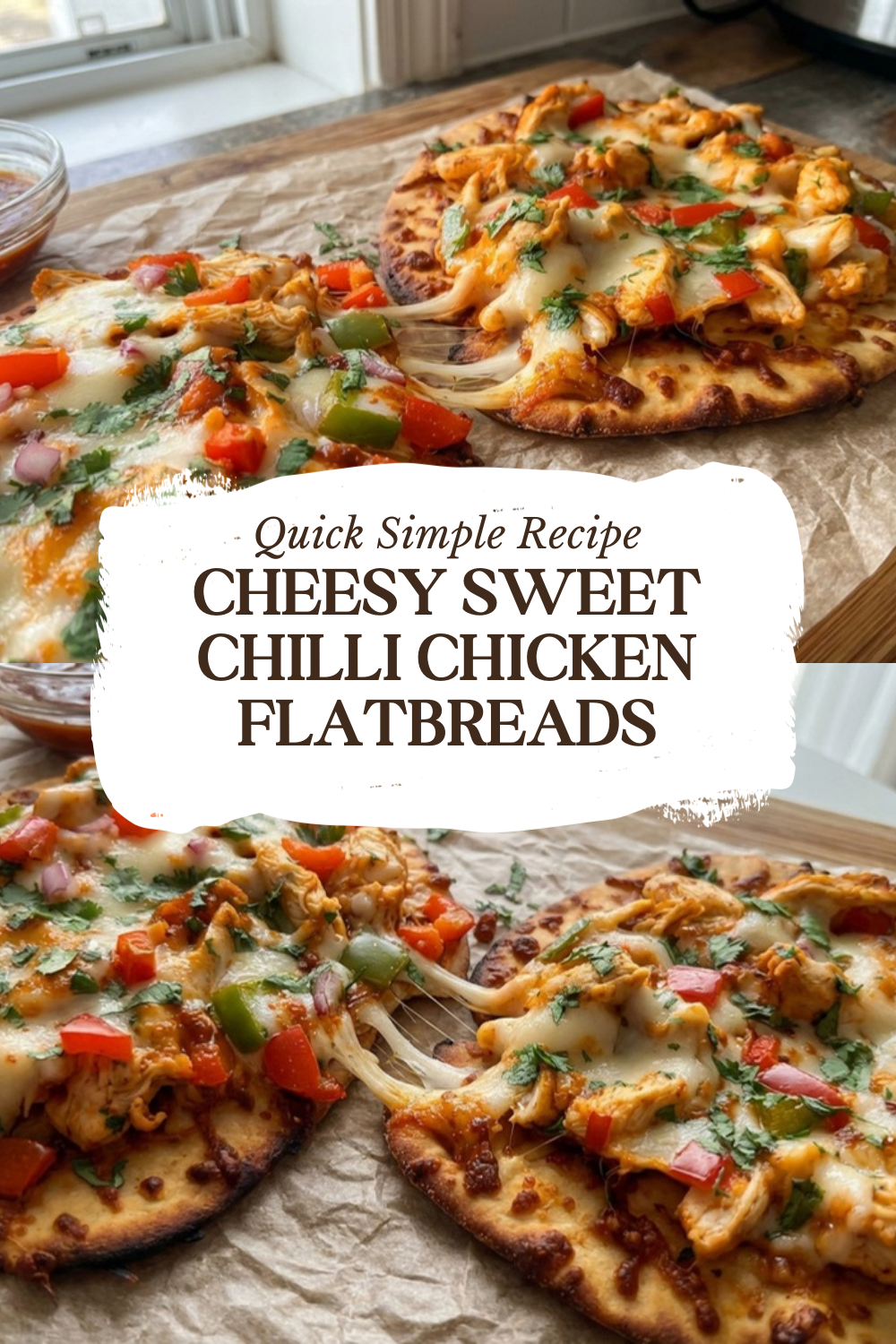 Cheesy Sweet Chilli Chicken Flatbreads
