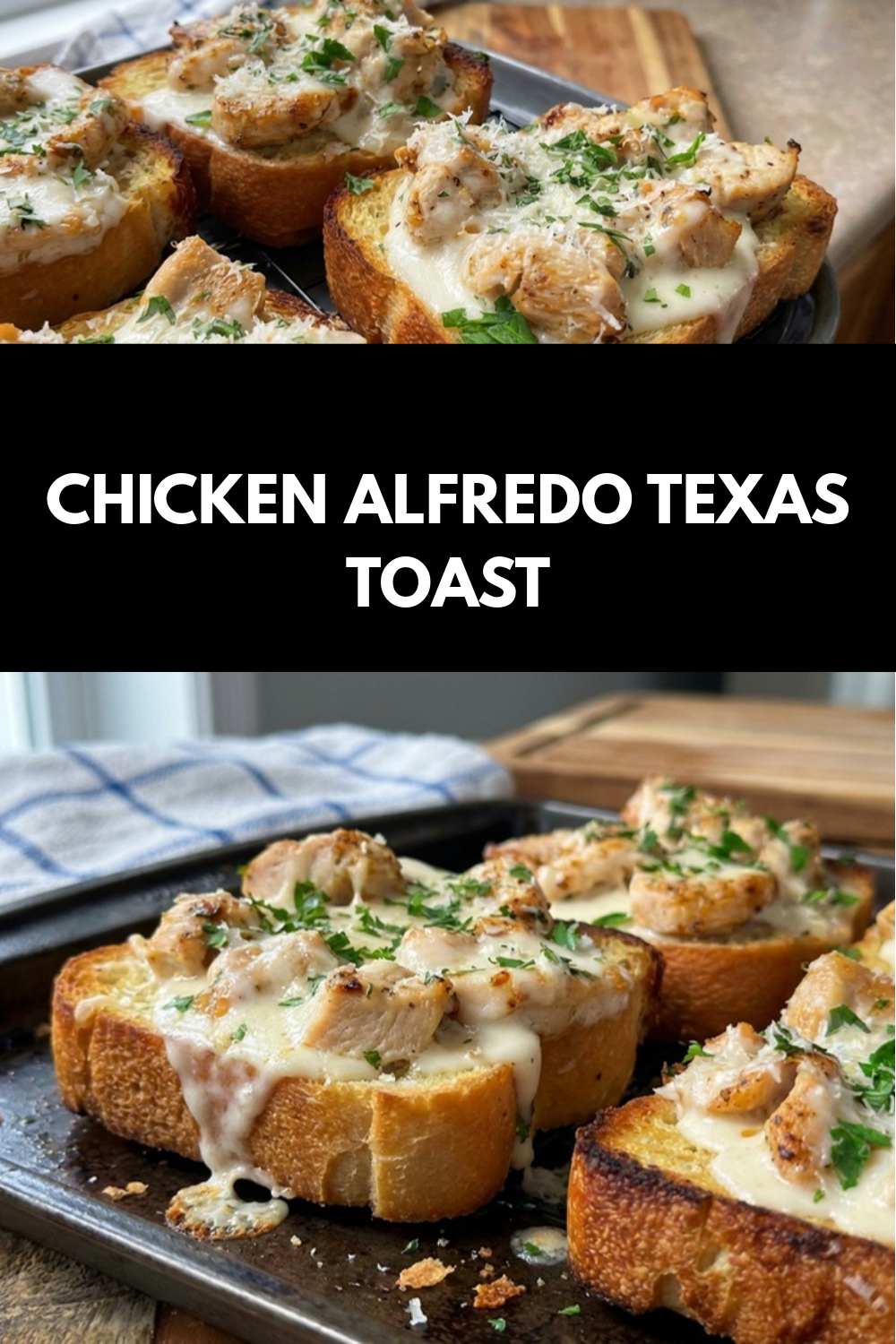 Chicken Alfredo Texas Toast