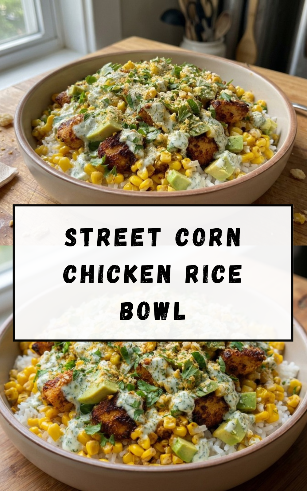 Street Corn Chicken Rice Bowl