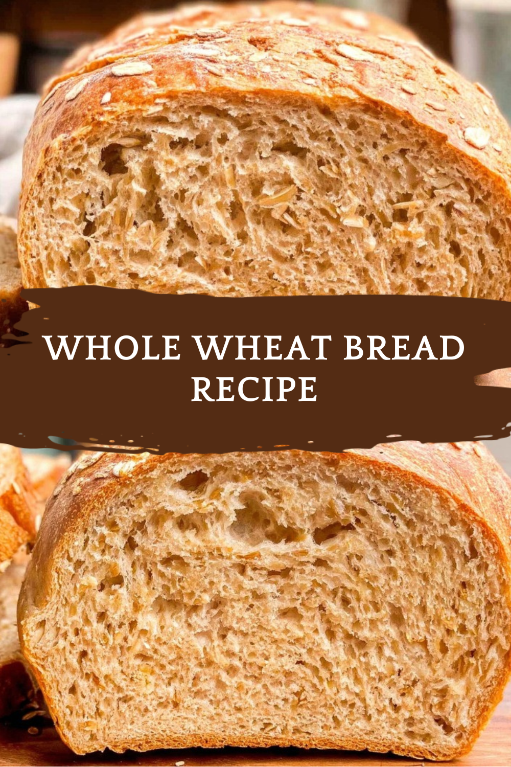 Whole Wheat Bread Recipe